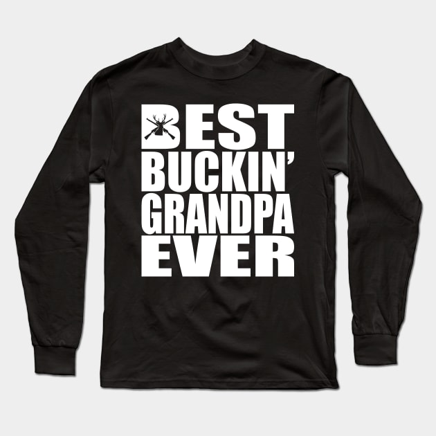 Best buckin grandpa ever Long Sleeve T-Shirt by FatTize